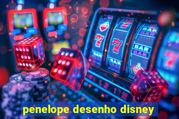 penelope desenho disney